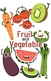 Fruit And Vegetable Book For Ages 17 For Toddlerskids Boysgirlskids Preschoolkindergarten 1st Grade Picture Bookactivities Book English Edition