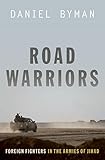 Road Warriors Foreign Fighters In The Armies Of Jihad English Edition