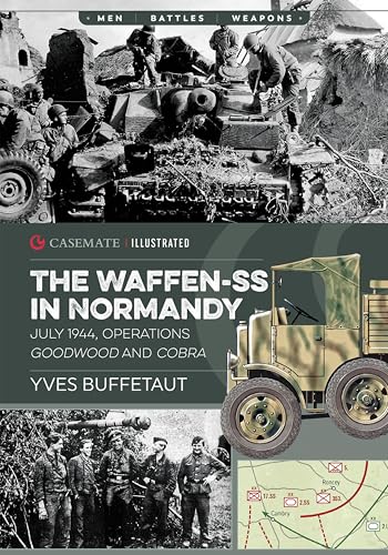 The Waffen-SS in Normandy. July 1944: Operations Goodwood and Cobra book cover