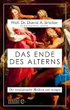 Das Ende Des Alterns Die Revolutionre Medizin Von Morgen Lifespan German Edition