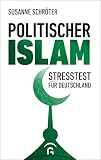 Politischer Islam Stresstest Fr Deutschland German Edition