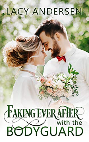 Faking Ever After with the Bodyguard book cover