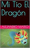 Mi To El Dragn Spanish Edition
