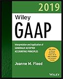 Wiley Gaap 2019 Interpretation And Application Of Generally Accepted Accounting Principles Wiley Regulatory Reporting English Edition