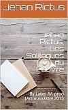 Jehan Rictus Les Soliloques Du Pauvre