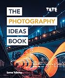 Tate The Photography Ideas Book The Art Ideas Books 10 English Edition