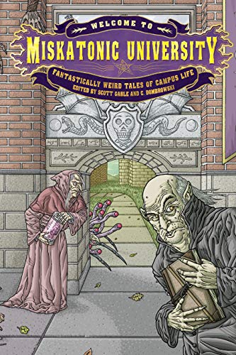 Welcome to Miskatonic University: Fantastically Weird Tales of Campus Life cover