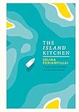 The Island Kitchen Recipes From Mauritius And The Indian Ocean English Edition