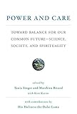 Power And Care Toward Balance For Our Common Futurescience Society And Spirituality The Mit Press English Edition