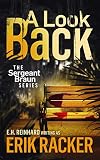 A Look Back - The Sergeant Brad Braun Series, Book 3