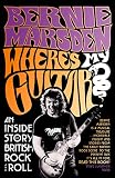Wheres My Guitar An Inside Story Of British Rock And Roll