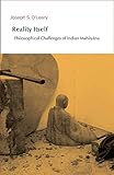 Reality Itself Philosophical Challenges Of Indian Mahyna Entre Le Visible Et Linvisible Book 2 English Edition