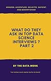 What Do They Ask In Top Data Science Interview Part 2 Amazon Accenture Sapient Deloitte And Bookmyshow English Edition
