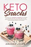Keto Snacks The Super Easy Ketogenic Cookbook And Weight Loss Solution For Your Lowcarb Highfat Diet With 40 Pre And Post Workout Sweet And Savory Snacks Recipes Ideal For Any Athlete