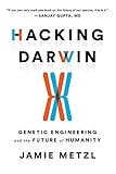 Hacking Darwin Genetic Engineering And The Future Of Humanity English Edition