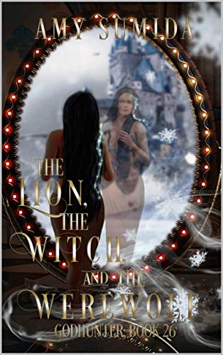 The Lion, the Witch, and the Werewolf cover