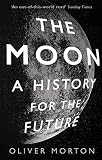 The Moon A History For The Future English Edition