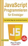 Javascript Programmieren Fr Einsteiger Der Leichte Weg Zum Javascriptexperten Einfach Programmieren Lernen 6 German Edition