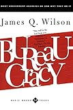 Bureaucracy What Government Agencies Do And Why They Do It Basic Books Classics English Edition