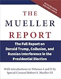 The Mueller Report The Full Report On Donald Trump Collusion And Russian Interference In The Presidential Election English Edition