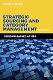 Strategic Sourcing And Category Management Lessons Learned At Ikea English Edition