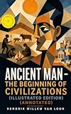 Ancient Man The Beginning Of Civilizations Illustrated Edition History Of The Ancient World Retold For Children