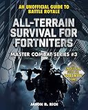 Allterrain Survival For Fortniters An Unofficial Guide To Battle Royale Master Combat English Edition