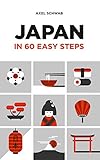 Japan In 60 Easy Steps The Compact And Comprehensive Travel Guide With Expert Tips Japan Travel Guide Series Book Book 4