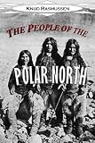 The People Of The Polar North A Record 1908