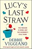 Lucys Last Straw A Feel Good Laugh Out Loud Romantic Comedy English Edition