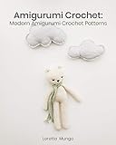 Amigurumi Crochet Modern Amigurumi Crochet Patterns English Edition