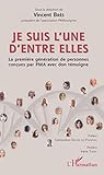 Je Suis L'une D'entre Elles: La Premi%C3%A8re G%C3%A9n%C3%A9ration De Personnes Concues Par Pma Avec Don T%C3%A9moigne