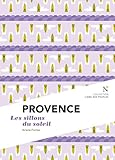 Provence : Les Sillons Du Soleil: L'%C3%A2me Des Peuples