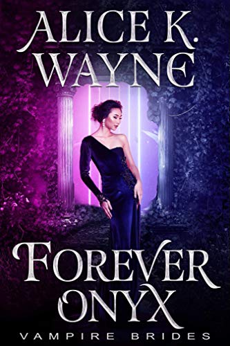 Forever Onyx (By: Alice K. Wayne) cover