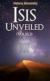 Isis Unveiled Vol12 A Masterkey To The Mysteries Of Ancient And Modern Science And Theology English Edition