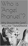 Who Is Angel Phanuel Why Should We Care English Edition
