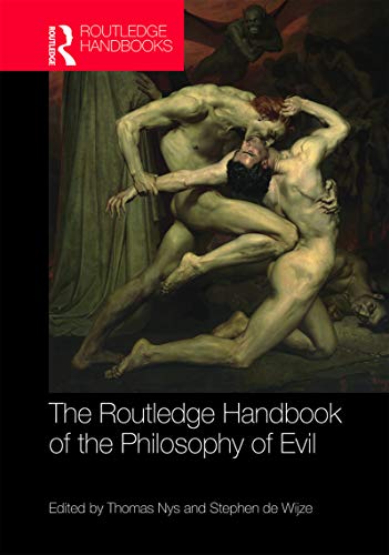 The Routledge Handbook of the Philosophy of Evil (By: Thomas Nys,Stephen de Wijze) cover