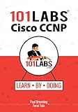 101 Labs Cisco Ccnp Handson Practical Labs For The Switch Route And Tshoot Exams English Edition
