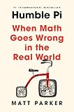 Humble Pi When Math Goes Wrong In The Real World