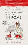 Glam Italia 101 Fabulous Things To Do In Rome Beyond The Colosseum The Vatican The Trevi Fountain And The Spanish Steps