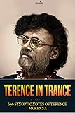 Terence In Trance 696 Synoptic Notes Of Terence Mckenna English Edition