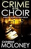 Crime In The Choir A Fiercely Addictive Crime Thriller Detective Markham Mystery Book 1 English Edition