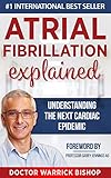 Atrial Fibrillation Explained Understanding The Next Cardiac Epidemic