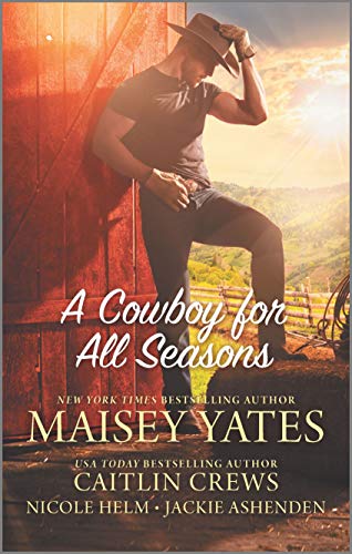 A Cowboy for All Seasons (With: Maisey Yates,Nicole Helm,Jackie Ashenden) cover