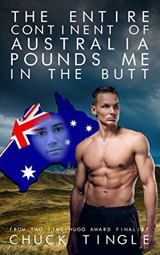 The Entire Continent Of Australia Pounds Me In The Butt book cover