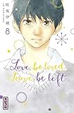 Love, Be Loved Leave, Be Left   Tome 8