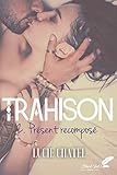 Trahison, Tome 2 : Pr%C3%A9sent Recompos%C3%A9