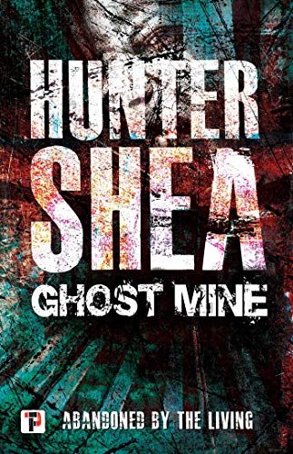 Ghost Mine (By: Hunter Shea) cover