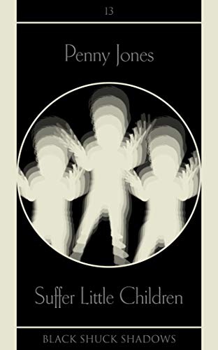 Suffer Little Children (By: Penny Jones) cover