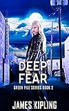Deep Fear A Christian Mystery Green File Series Book 2